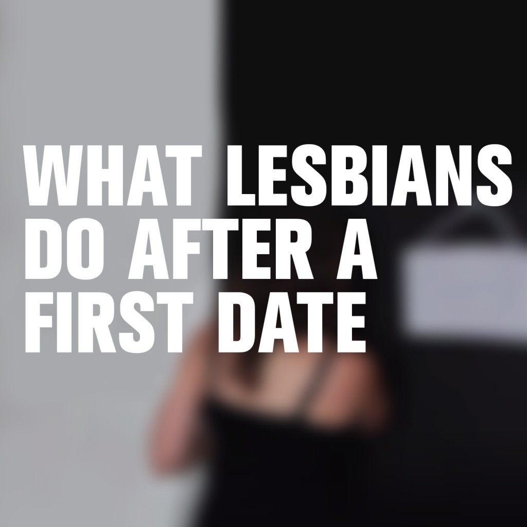What-Lesbians-Do-After-A-First-Date