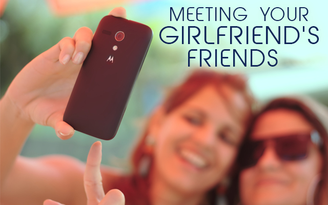 Meeting Your Girlfriend's Friends