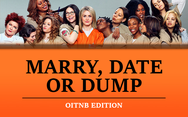 GFM-Marry, Date or Dump-OITNB Edition-400