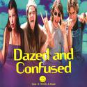 Dazed and Confused