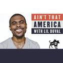 Ain't That America With Lil Duval